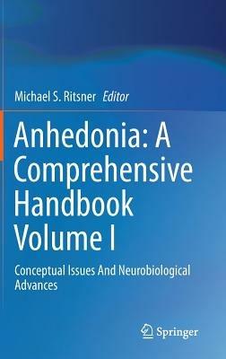 Anhedonia: A Comprehensive Handbook Volume I: Conceptual Issues And Neurobiological Advances - cover
