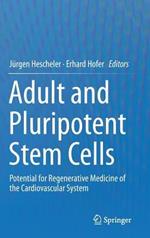 Adult and Pluripotent Stem Cells: Potential for Regenerative Medicine of the Cardiovascular System
