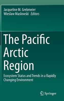 The Pacific Arctic Region: Ecosystem Status and Trends in a Rapidly Changing Environment - cover