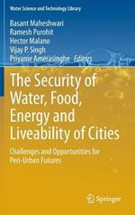 The Security of Water, Food, Energy and Liveability of Cities: Challenges and Opportunities for Peri-Urban Futures