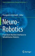 Neuro-Robotics: From Brain Machine Interfaces to Rehabilitation Robotics