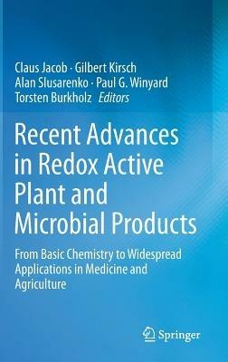 Recent Advances in Redox Active Plant and Microbial Products: From Basic Chemistry to Widespread Applications in Medicine and Agriculture - cover