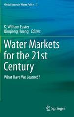Water Markets for the 21st Century: What Have We Learned?