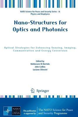 Nano-Structures for Optics and Photonics: Optical Strategies for Enhancing Sensing, Imaging, Communication and Energy Conversion - cover