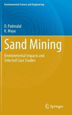 Sand Mining: Environmental Impacts and Selected Case Studies