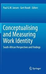 Conceptualising and Measuring Work Identity: South-African Perspectives and Findings
