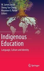 Indigenous Education: Language, Culture and Identity