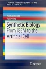 Synthetic Biology: From iGEM to the Artificial Cell