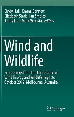 Wind and Wildlife: Proceedings from the Conference on Wind Energy and Wildlife Impacts, October 2012, Melbourne, Australia - cover