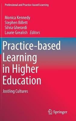 Practice-based Learning in Higher Education: Jostling Cultures - cover
