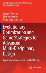 Evolutionary Optimization and Game Strategies for Advanced Multi-Disciplinary Design: Applications to Aeronautics and UAV Design