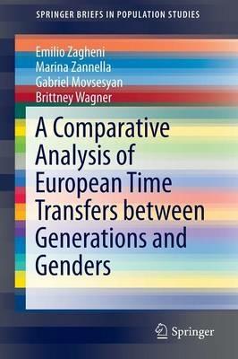 A Comparative Analysis of European Time Transfers between Generations and Genders - Emilio Zagheni,Marina Zannella,Gabriel Movsesyan - cover