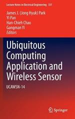 Ubiquitous Computing Application and Wireless Sensor: UCAWSN-14