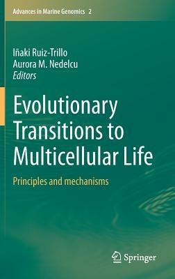 Evolutionary Transitions to Multicellular Life: Principles and mechanisms - cover