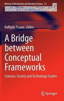 A Bridge between Conceptual Frameworks: Sciences, Society and Technology Studies - cover
