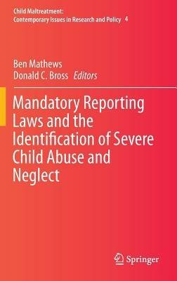 Mandatory Reporting Laws and the Identification of Severe Child Abuse and Neglect - cover