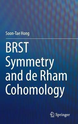 BRST Symmetry and de Rham Cohomology - Soon-Tae Hong - cover