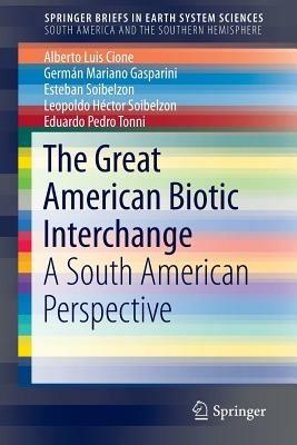 The Great American Biotic Interchange: A South American Perspective - Alberto Luis Cione,Germán Mariano Gasparini,Esteban Soibelzon - cover
