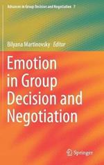 Emotion in Group Decision and Negotiation