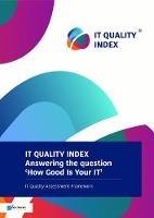 Libro in inglese It Quality Index: Answering the Question 'how Good Is Your It' 