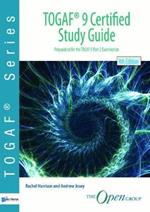 TOGAF 9 certified study guide: preparation for TOGAF 9 part 2 examination