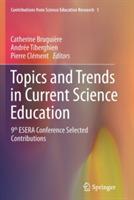 Topics and Trends in Current Science Education: 9th ESERA Conference Selected Contributions - cover