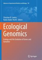 Ecological Genomics: Ecology and the Evolution of Genes and Genomes - cover