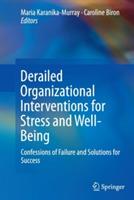 Derailed Organizational Interventions for Stress and Well-Being: Confessions of Failure and Solutions for Success - cover