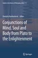 Conjunctions of Mind, Soul and Body from Plato to the Enlightenment - cover