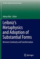 Leibniz’s Metaphysics and Adoption of Substantial Forms: Between Continuity and Transformation