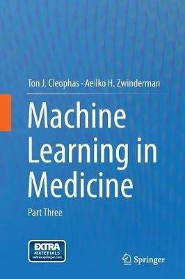 Machine Learning in Medicine: Part Three - Ton J. Cleophas,Aeilko H. Zwinderman - cover