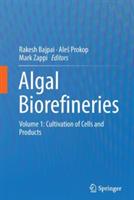 Algal Biorefineries: Volume 1: Cultivation of Cells and Products - cover