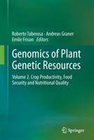 Genomics of Plant Genetic Resources: Volume 2. Crop productivity, food security and nutritional quality - cover