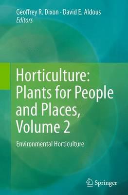 Horticulture: Plants for People and Places, Volume 2: Environmental Horticulture - cover