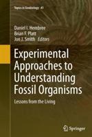 Experimental Approaches to Understanding Fossil Organisms: Lessons from the Living - cover