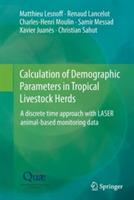 Calculation of Demographic Parameters in Tropical Livestock Herds: A discrete time approach with LASER animal-based monitoring data - Matthieu Lesnoff,Renaud Lancelot,Charles-Henri Moulin - cover