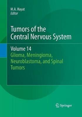 Tumors of the Central Nervous System, Volume 14: Glioma, Meningioma, Neuroblastoma, and Spinal Tumors - cover