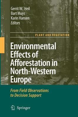 Environmental Effects of Afforestation in North-Western Europe: From Field Observations to Decision Support - cover