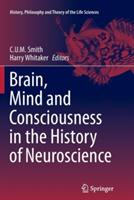 Brain, Mind and Consciousness in the History of Neuroscience - cover