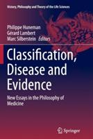 Classification, Disease and Evidence: New Essays in the Philosophy of Medicine - cover