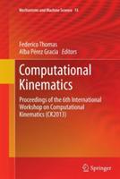 Computational Kinematics: Proceedings of the 6th International Workshop on Computational Kinematics (CK2013) - cover