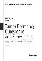 Tumor Dormancy, Quiescence, and Senescence, Volume 1: Aging, Cancer, and Noncancer Pathologies - cover