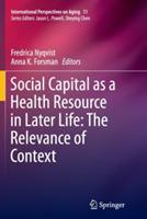 Social Capital as a Health Resource in Later Life: The Relevance of Context - cover