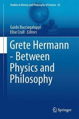 Grete Hermann - Between Physics and Philosophy - cover