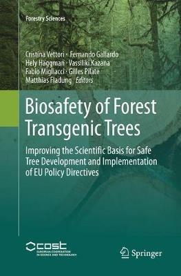 Biosafety of Forest Transgenic Trees: Improving the Scientific Basis for Safe Tree Development and Implementation of EU Policy Directives - cover