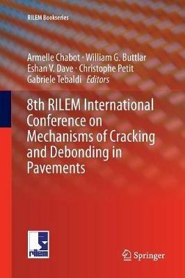 8th RILEM International Conference on Mechanisms of Cracking and Debonding in Pavements - cover