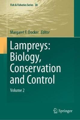 Lampreys: Biology, Conservation and Control: Volume 2 - cover