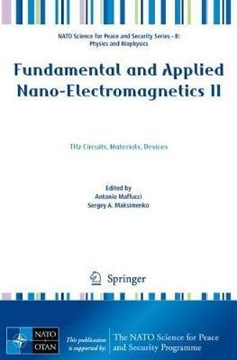 Fundamental and Applied Nano-Electromagnetics II: THz Circuits, Materials, Devices - cover