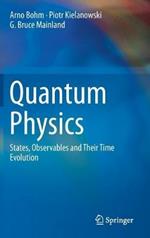 Quantum Physics: States, Observables and Their Time Evolution