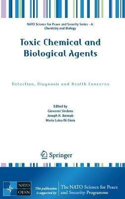 Toxic Chemical and Biological Agents: Detection, Diagnosis and Health Concerns - cover